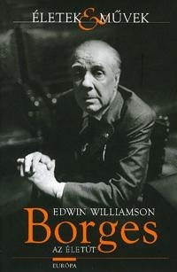 BORGES - AZ ÉLETÚT - ÉLETEK & MŰVEK