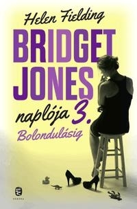 BOLONDULÁSIG - BRIDGET JONES NAPLÓJA 3.