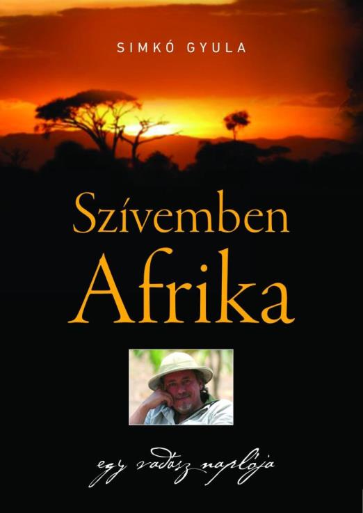 SZÍVEMBEN AFRIKA - EGY VADÁSZ NAPLÓJA