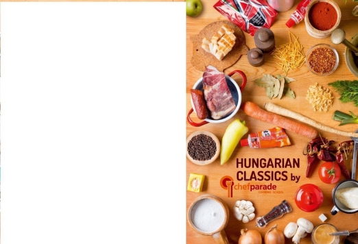 HUNGARIAN CLASSICS BY CHEFPARADE - COOKING SCHOOL