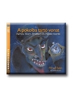 A POKOLBA TARTÓ VONAT - HANGOSKÖNYV - 2 CD -