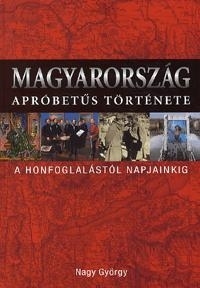 MAGYARORSZÁG APRÓBETŰS TÖRTÉNETE