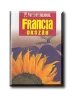 FRANCIAORSZÁG - NYITOTT SZEMMEL -