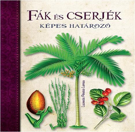 FÁK ÉS CSERJÉK - KÉPES HATÁROZÓ