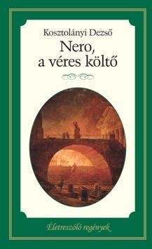 NERO, A VÉRES KÖLTŐ - ÉLETRESZÓLÓ KÖNYVEK