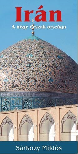 IRÁN - A NÉGY ÉVSZAK ORSZÁGA