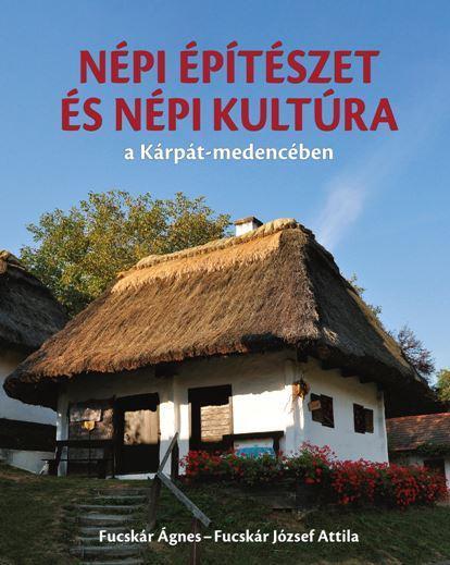 NÉPI ÉPÍTÉSZET ÉS NÉPI KULTÚRA A KÁRPÁT MEDENCÉBEN