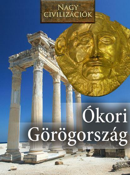 ÓKORI GÖRÖGORSZÁG - NAGY CIVILIZÁCIÓK