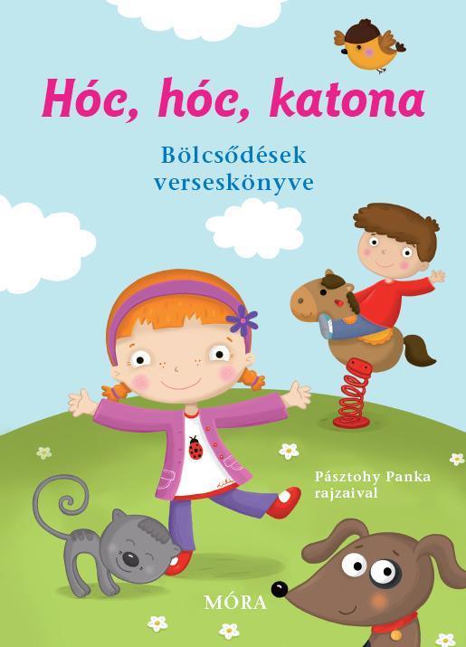 HÓC, HÓC, KATONA - BÖLCSŐDÉSEK VERSESKÖNYVE