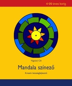 MANDALA SZÍNEZŐ - KREATÍV KÉSZSÉGFEJLESZTŐ 4-99 ÉVES KORIG