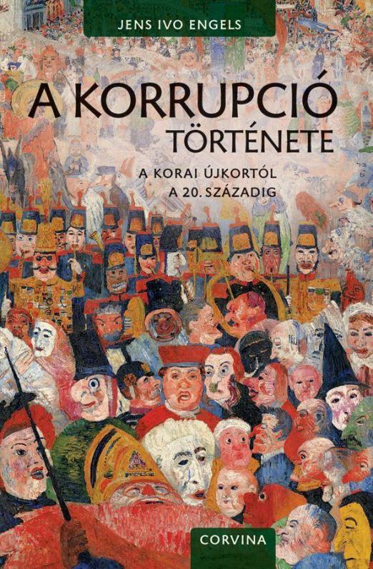 A KORRUPCIÓ TÖRTÉNETE - A KORAI ÚJKORTÓL A 20. SZÁZADIG