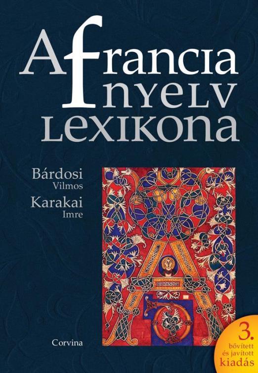 A FRANCIA NYELV LEXIKONA - 3. BŐVÍTETT, JAVÍTOTT KIADÁS