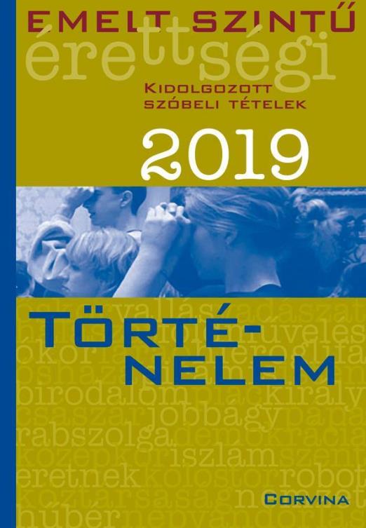 EMELT SZINTŰ ÉRETTSÉGI 2019 - TÖRTÉNELEM
