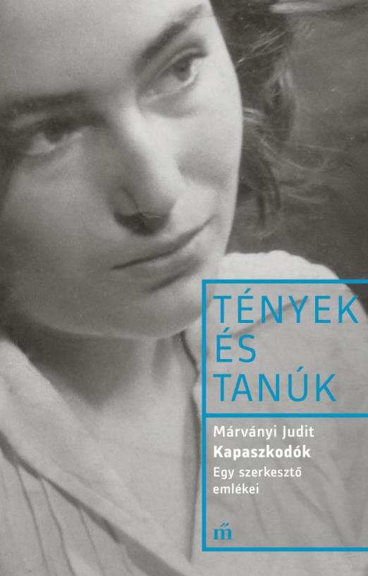 TÉNYEK ÉS TANÚK - KAPASZKODÓK