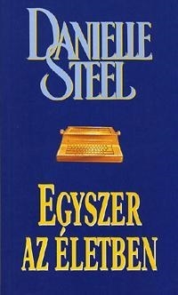 EGYSZER AZ ÉLETBEN (ÚJ BORÍTÓ!)