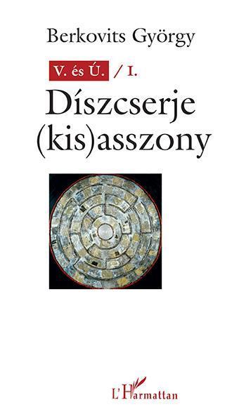 V. ÉS Ú. /I. - DÍSZCSERJE (KIS)ASSZONY