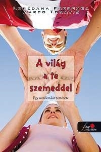 A VILÁG A TE SZEMEDDEL - EGY SZERELEM KÉT TÖRTÉNETE