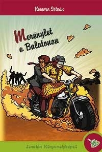 MERÉNYLET A BALATONON