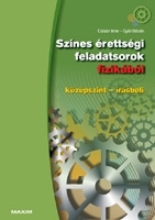 SZÍNES ÉRETTSÉGI FELADATSOROK FIZIKÁBÓL (KÖZÉPSZINT - ÍRÁSBELI)