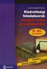 KISÉRETTSÉGI FELADATSOROK MAGYAR NYELV ÉS IRODALOMBÓL - 9-10. ÉVFOLYAM