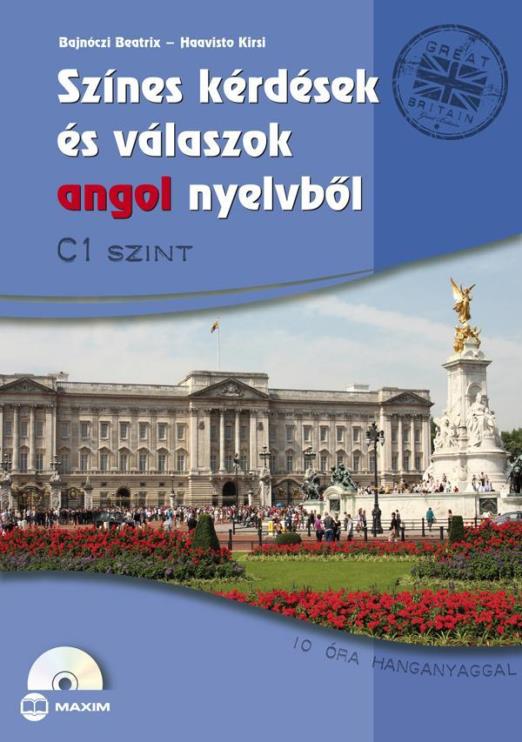 SZÍNES KÉRDÉSEK ÉS VÁLASZOK ANGOL NYELVBŐL - C1 SZINT (CD MELLÉKELTTEL)