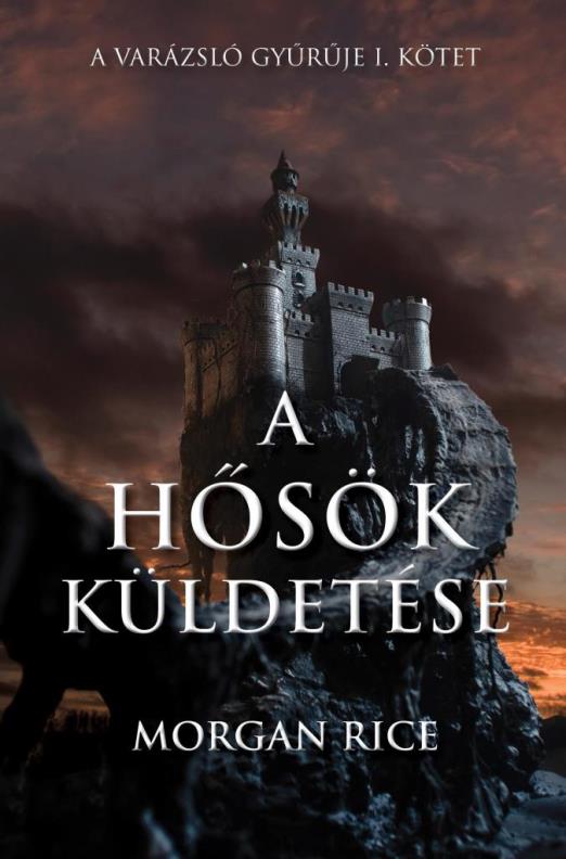 A HŐSÖK KÜLDETÉSE - A VARÁZSLÓ GYŰRŰJE 1.