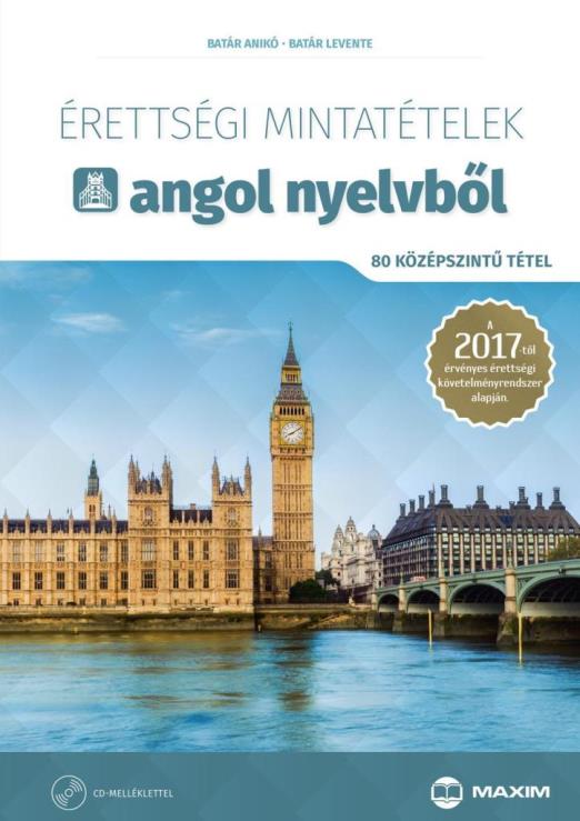 ÉRETTSÉGI MINTATÉTELEK ANGOL NYELVBŐL -80 KÖZÉPSZINTŰ TÉTEL CD-VEL 2017