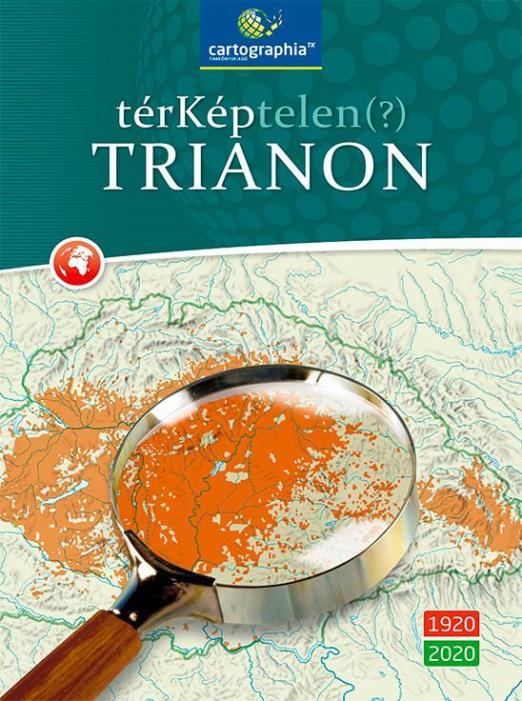 TÉRKÉPTELEN(?) TRIANON 1920-2020