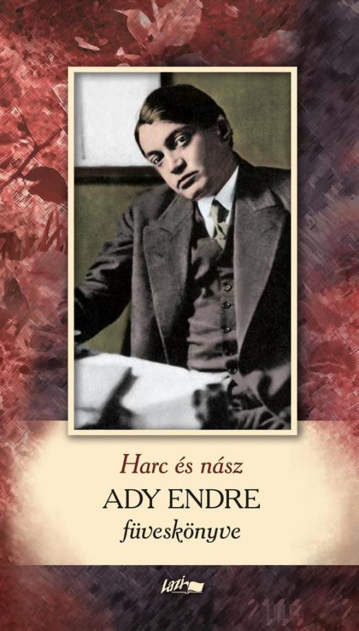 HARC ÉS NÁSZ - ADY ENDRE FÜVESKÖNYVE