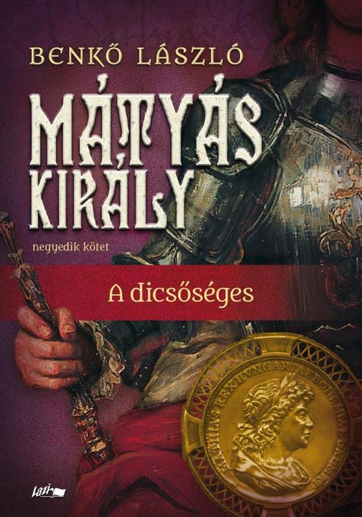 MÁTYÁS KIRÁLY IV. - A DICSŐSÉGES
