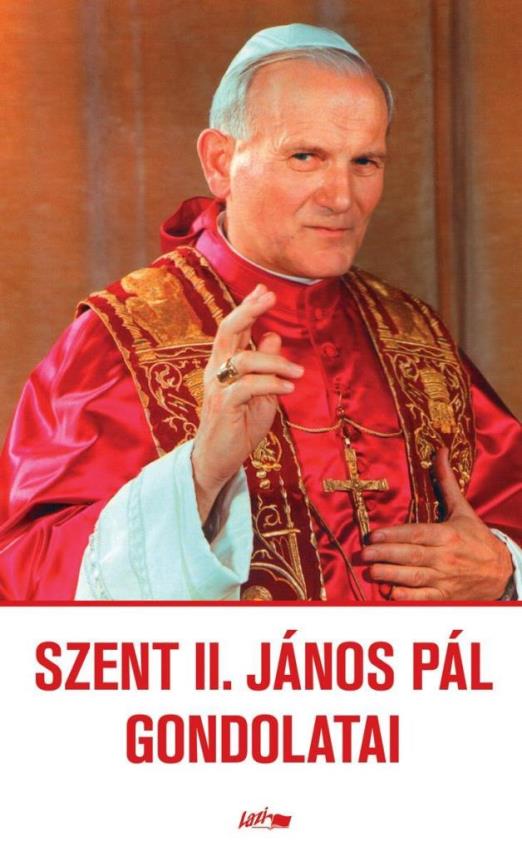 SZENT II. JÁNOS PÁL GONDOLATAI