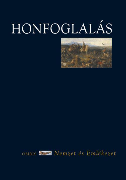 HONFOGLALÁS - NEMZET ÉS EMLÉKEZET