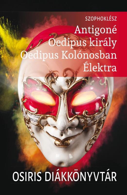 ANTIGONÉ, OEDIPUS KIRÁLY, OEDIPUS KOLÓNOSBAN, ÉLEKTRA -  OSIRIS DIÁKKÖNYVTÁR