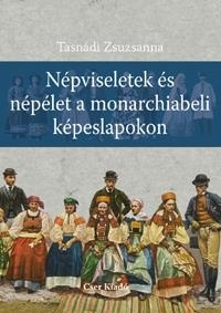 NÉPVISELETEK ÉS NÉPÉLET A MONARCHIABELI KÉPESLAPOKON