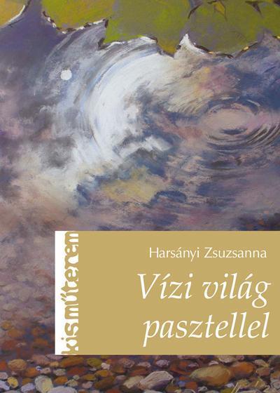 VÍZI VILÁG PASZTELLEL