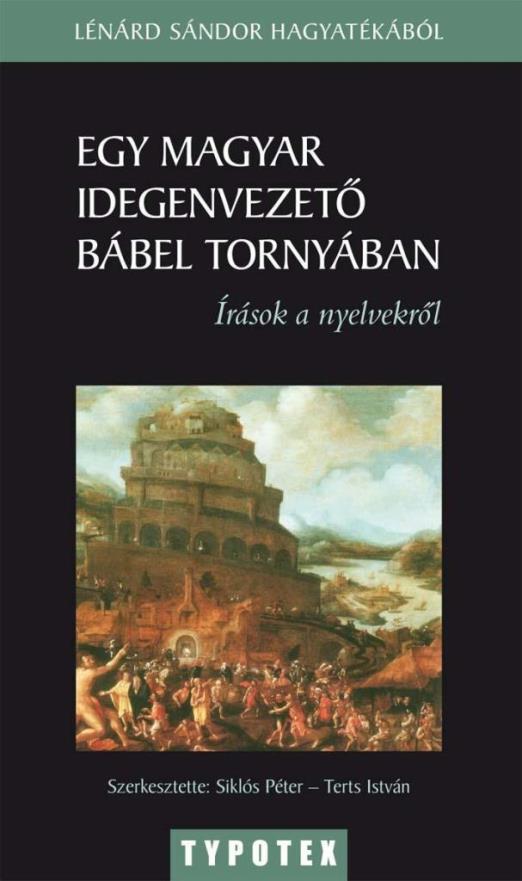 EGY MAGYAR IDEGENVEZETŐ BÁBEL TORNYÁBAN - ÍRÁSOK A NYELVEKRŐL