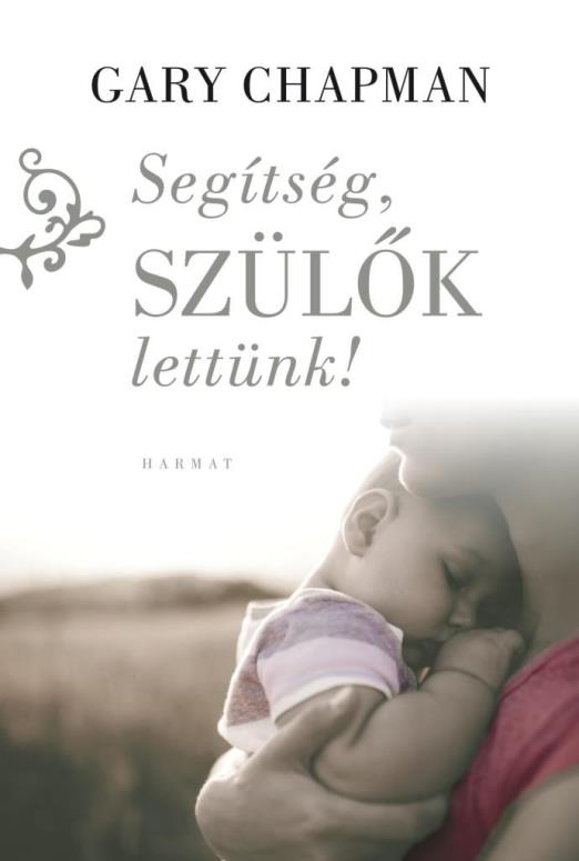 SEGÍTSÉG, SZÜLŐK LETTÜNK! (ÚJ)