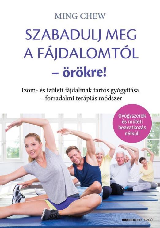 SZABADULJ MEG A FÁJDALOMTÓL - ÖRÖKRE!