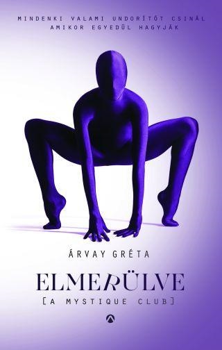 ELMERÜLVE (A MYSTIQUE CLUB) -