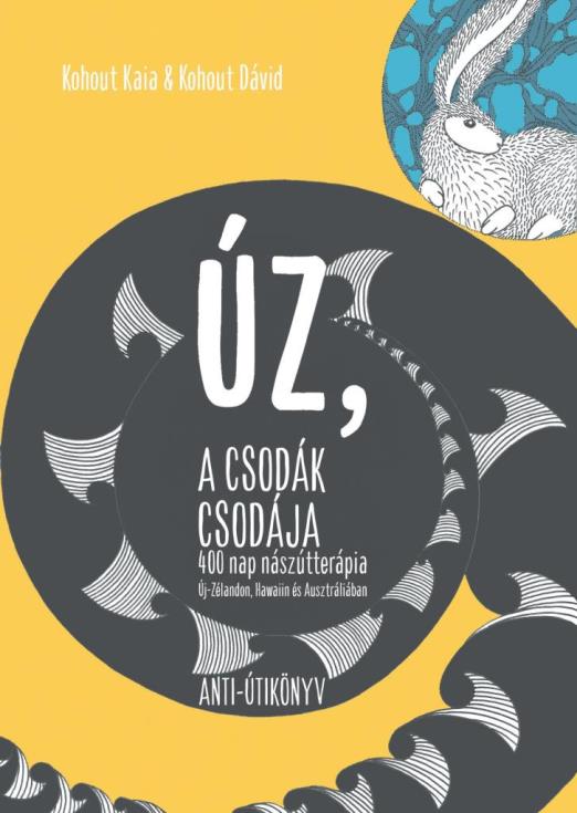 ÚZ, A CSODÁK CSODÁJA - 400 NAP NÁSZÚTTERÁPIA ÚJ-ZÉLANDON, HAWAIIN ÉS AUSZTRÁLIÁB