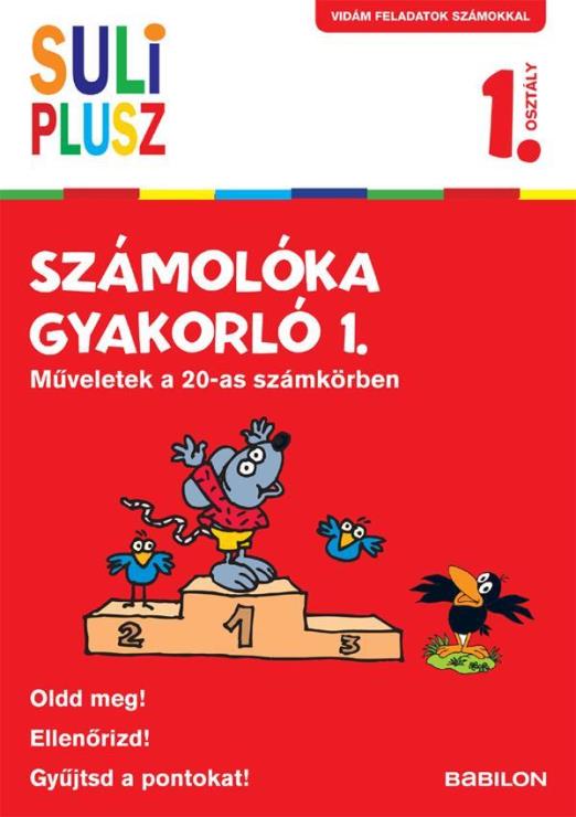 SULI PLUSZ SZÁMOLÓKA GYAKORLÓ 1. - MŰVELETEK A 20-AS SZÁMKÖRBEN