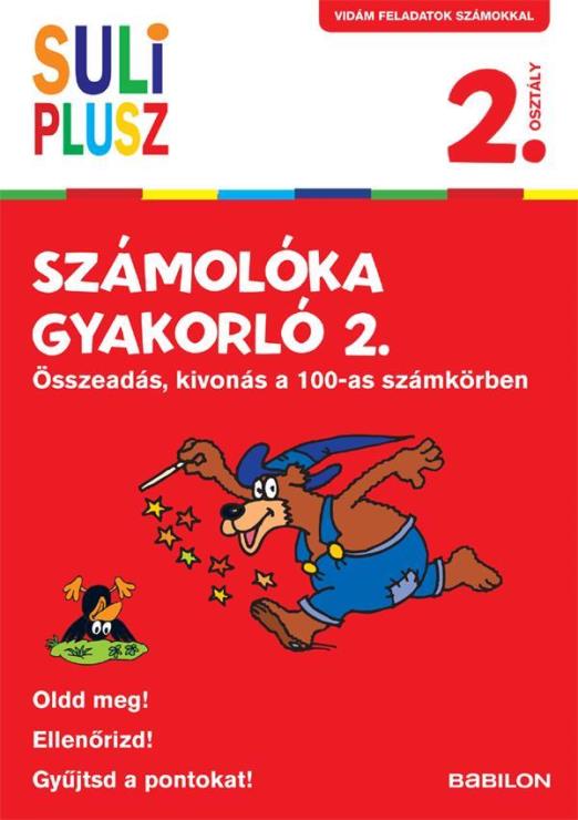 SULI PLUSZ SZÁMOLÓKA GYAKORLÓ 2. - ÖSSZEADÁS, KIVONÁS A 100-AS SZÁMKÖRBEN