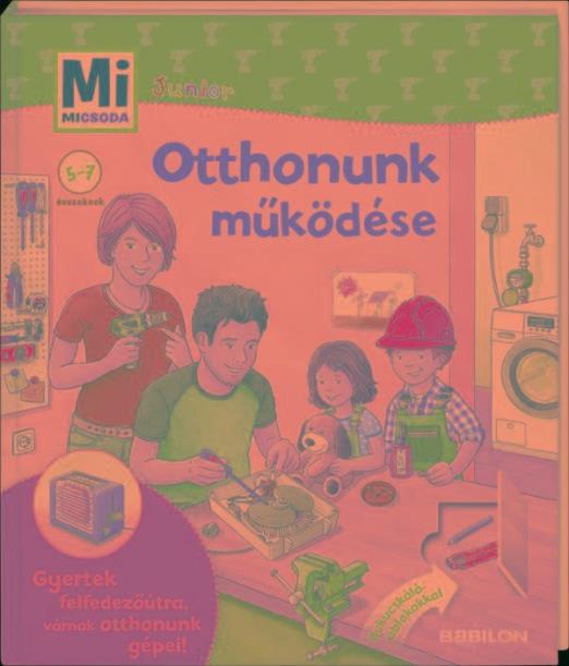MI MICSODA JUNIOR - OTTHONUNK MŰKÖDÉSE