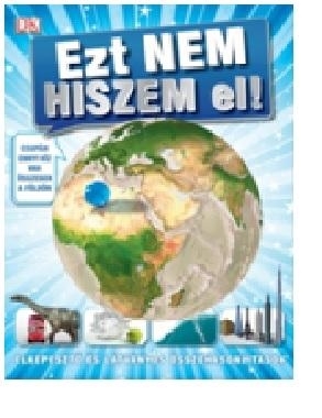 EZT NEM HISZEM EL! - ELKÉPESZTŐ ÉS LÁTVÁNYOS ÖSSZEHASONLÍTÁSOK