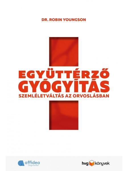 EGYÜTTÉRZŐ GYÓGYÍTÁS - SZEMLÉLETVÁLTÁS AZ ORVOSLÁSBAN