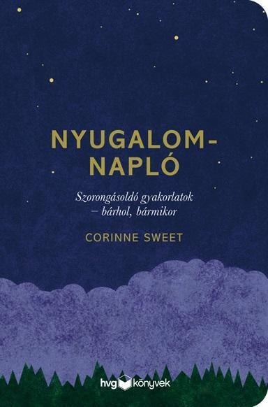 NYUGALOMNAPLÓ - SZORONGÁSOLDÓ GYAKORLATOK - BÁRHOL, BÁRMIKOR