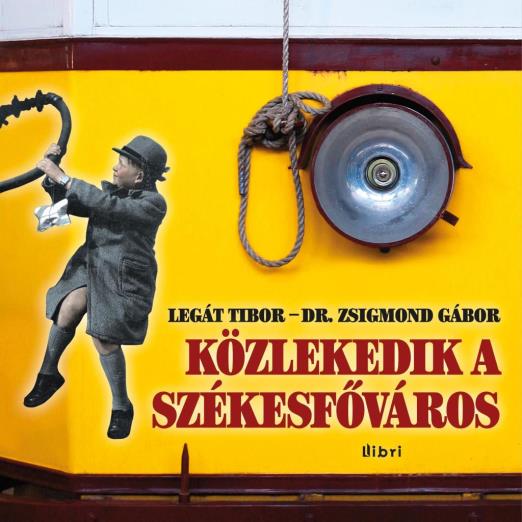 KÖZLEKEDIK A SZÉKESFŐVÁROS