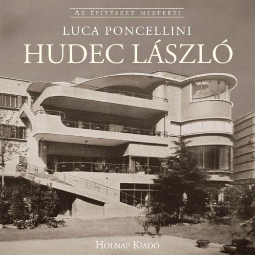 HUDEC LÁSZLÓ - AZ ÉPÍTÉSZET MESTEREI