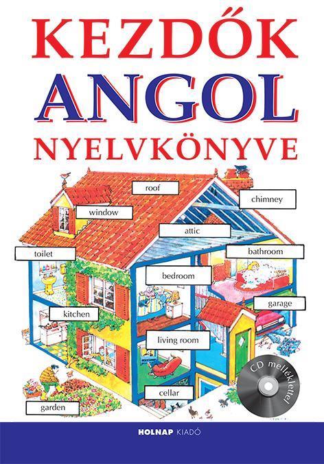 KEZDŐK ANGOL NYELVKÖNYVE - CD MELLÉKLETTEL