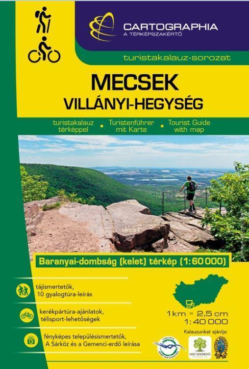 MECSEK, VILLÁNYI-HEGYSÉG TURISTAKALAUZ - CART. -  2018